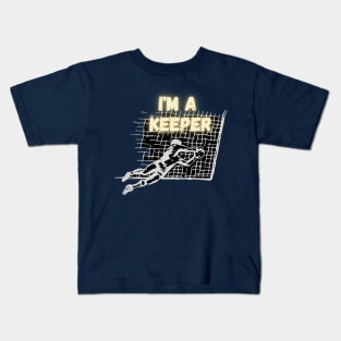 I'm a keeper soccer Kids T-Shirt